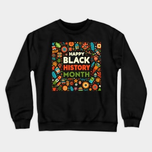 Happy Black History Month Crewneck Sweatshirt